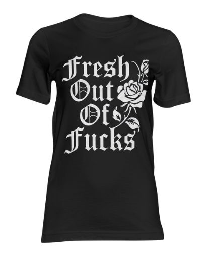 Fresh Out of F**ks