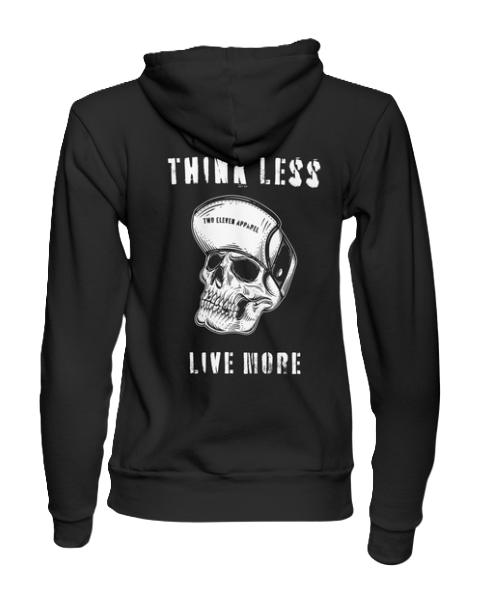 Think Less Live More Hoodie